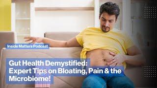 Gut Health Demystified: Expert Tips on Bloating, Pain & the Microbiome!