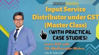 Input Service Distributor under GST | ISD in GST Master Class | Intricacies of ISD | CA/CMA Final