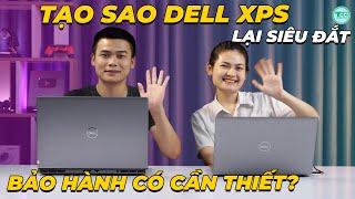 Hỏi đáp - TẠI SAO DELL XPS LẠI ĐẮT? CHẾ ĐỘ BẢO HÀNH CÓ THỰC SỰ CẦN THIẾT? ???