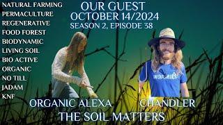 The Soil Matters with Organic Alexa & Chandler