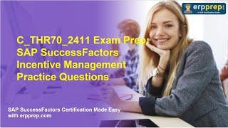 C_THR70_2411 Exam Prep: SAP SuccessFactors Incentive Management Practice Questions