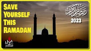 [S01] [E141] Save Yourself this Ramadan | English Podcast