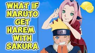 What If Naruto Get Harem With Sakura || Naruto Lemon || Part 1