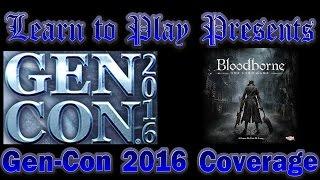 Learn to Play Presents: Gen Con 2016 coverage:  Bloodborne by CMON