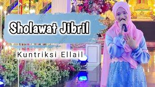 SHOLAWAT JIBRIL - New Version - Kuntriksi Ellail