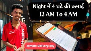 Zomato delivery boy 4 hours earning - Night 12 Am to 4 Am | Younick Viral Vlog