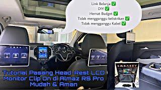 Tutorial Pasang Headrest LED Monitor Clip on Sendiri di Almaz RS Pro | Mudah & Aman