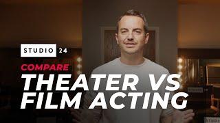 Film Acting vs. Theater Acting