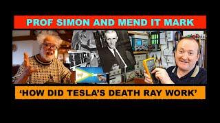 Prof Simon and Mend It Mark - Tesla Death Ray