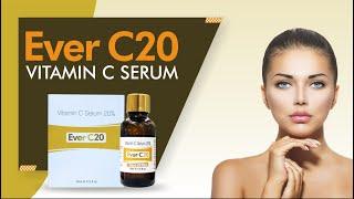 Ever C20 Vitamin C Anti Ageing Beauty Serum | Skin Toning for Face