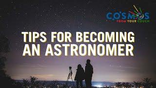 Tips for Becoming an Astronomer