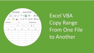 Excel VBA - Copy Range From One File to Another