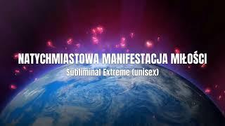 Natychmiastowa manifestacja miłości  *Subliminal unisex*