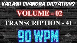 Kailash Chandra Volume 2 Transcription 41 @90wpm