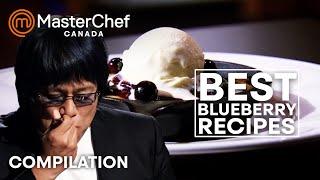 Best Blueberry Dessets | MasterChef Canada | MasterChef World