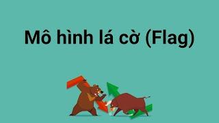 Mô hình lá cờ Flag – Đặc điểm nhận dạng và cách giao dịch