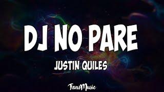 DJ NO PARE REMIX (Letra) - Justin Quiles Ft. Natti Natasha, Farruko, Zion, Dalex, Lenny Tavárez