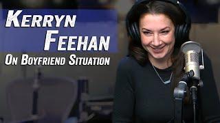 Kerryn Feehan on Boyfriend Situation - Jim Norton & Sam Roberts