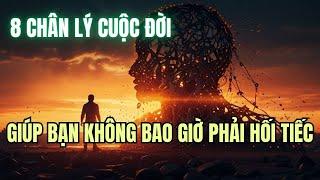 8 Câu Nói Giúp Bạn Không Phải Hối Tiếc | Trí Tuệ Khắc Kỷ 2025