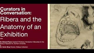 Curators in Conversation  Ribera and the Anatomy of an Exhibition