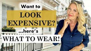 HOW TO LOOK MORE EXPENSIVE | TOP STYLING TIPS FOR WOMEN OVER 50