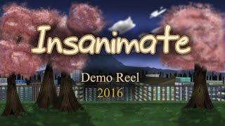 Insanimate - 2016 2D Demo Reel