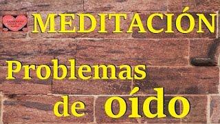 MEDITACIÓN .Problemas de oído.