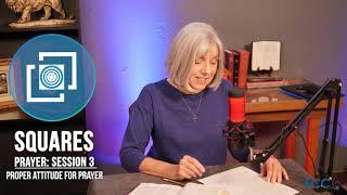 Squares 2.3 Prayer Series | Proper Attitude For Prayer