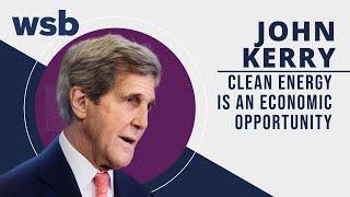 John Kerry: Clean Energy is an Economic Opportunity | WSB