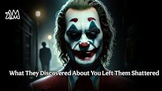 What They Discovered About You Left Them Shattered Beyond Recognitione - Joker Speech