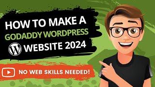 How To Make A GoDaddy WordPress Website 2024 [GoDaddy WordPress Tutorial]