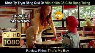 [Review Phim] Nhóc Tỳ Trym Bằng Quả Ớt Vẫn Khiến Cô Giáo Thảo Rụng T.rứng