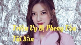 Triệu Vy Bị Phong Tỏa Tài Sản | Showbiz 86 TV