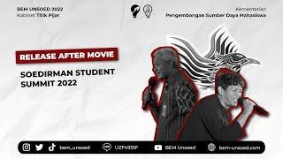 AFTER MOVIE SOEDIRMAN STUDENT SUMMIT 2022