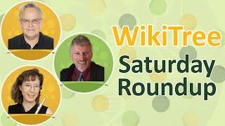 WikiTree #SaturdayRoundup (27 Jul 2024) @sandypatak @uptergroveGreg @vicki4544