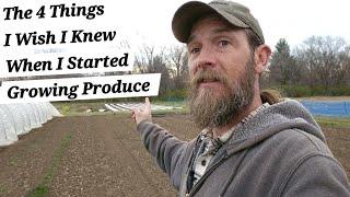 The 4 Things I Wish I Knew when I Started Growing Produce