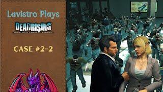 Lavistro Plays Live - Dead Rising -  Case #1