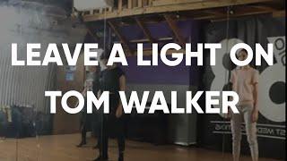 Tom Walker - Leave A Light On Dance Choreography
