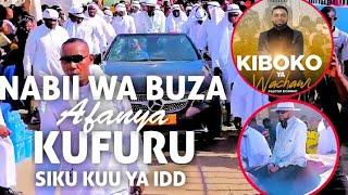 TAZAMA NABII KIBOKO YA WACHAWI WA BUZA AFANYA KUFURU SIKU KUU YA IDD | UTASHANGAA!!!