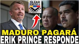 La VERDAD sobre el Erik Prince "YA CASI VENEZUELA" ¿FUE UNA ESTAFA? Nicolás Maduro PAGARÁ