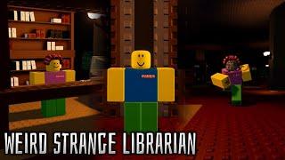 ROBLOX | Weird Strange Librarian | Full Walkthrough