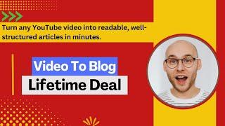 Video To Blog Lifetime Deal I Convert YouTube videos into SEO blog articles