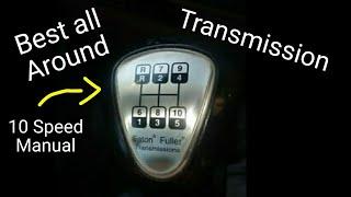 10 Speed Manual transmission is the best all around semi truck transmission especially for owner ops