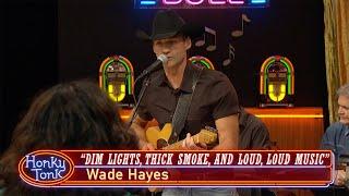 Dim Lights, Thick Smoke and Loud, Loud Music  + Story - Wade Hayes