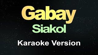 Gabay - Siakol (Karaoke hd)