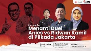 GenZ Memilih Episode 74 : Menanti Duel Anies vs Ridwan Kamil di Pilkada Jakarta