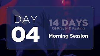 14 DAYS OF PRAYER AND FASTING | DAY 4 - MORNING SESSION