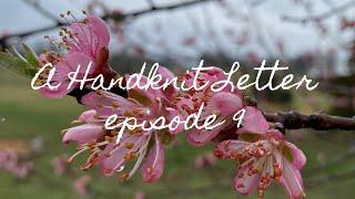 A Handknit Letter - Episode 9 - Knitting Podcast