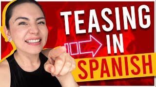 Playful Spanish Phrases for TEASING and FLIRTING