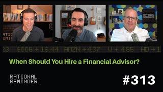 When Should You Hire a Financial Advisor? | Rational Reminder 313